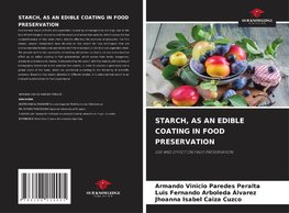 STARCH, AS AN EDIBLE COATING IN FOOD PRESERVATION