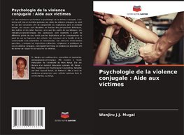 Psychologie de la violence conjugale : Aide aux victimes