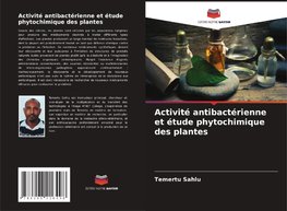 Activité antibactérienne et étude phytochimique des plantes