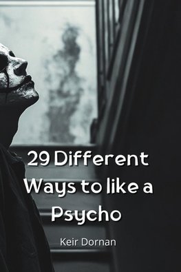 29 Different ways to like a psycho