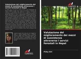 Valutazione del miglioramento dei mezzi di sussistenza attraverso i servizi forestali in Nepal