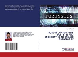 ROLE OF CONSERVATIVE DENTISTRY AND ENDODONTICS IN FORENSIC ODONTOLOGY