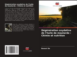 Dégénération oxydative de l'huile de moutarde : Chimie et nutrition