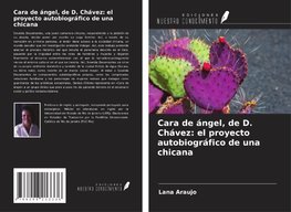 Cara de ángel, de D. Chávez: el proyecto autobiográfico de una chicana