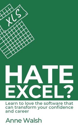 Hate Excel? Learn to love the software that can transform your confidence and career