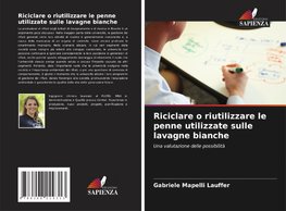 Riciclare o riutilizzare le penne utilizzate sulle lavagne bianche