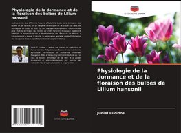 Physiologie de la dormance et de la floraison des bulbes de Lilium hansonii