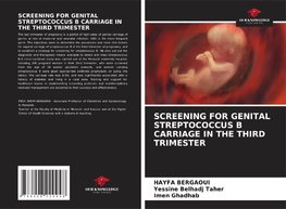 SCREENING FOR GENITAL STREPTOCOCCUS B CARRIAGE IN THE THIRD TRIMESTER