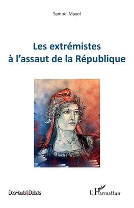 Les extrémistes à l¿assaut de la République