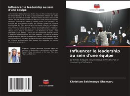 Influencer le leadership au sein d'une équipe