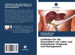 Leitfaden für die Gesundheit von Leber und Gallenblase: Diagnose und Management