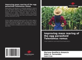 Improving mass rearing of the egg parasitoid Telenomus remus