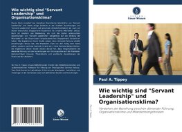 Wie wichtig sind "Servant Leadership" und Organisationsklima?