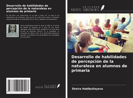 Desarrollo de habilidades de percepción de la naturaleza en alumnos de primaria