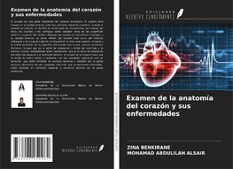 Examen de la anatomía del corazón y sus enfermedades