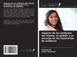 Impacto de los atributos del cliente, el auditor y el encargo en los honorarios de auditoría