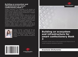 Building an ecosystem and infrastructure for smart confectionery Book 3