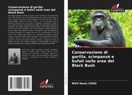 Conservazione di gorilla, scimpanzé e bufali nelle aree del Black Bush