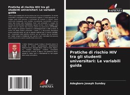 Pratiche di rischio HIV tra gli studenti universitari: Le variabili guida