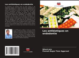 Les antibiotiques en endodontie