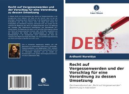 Recht auf Vergessenwerden und der Vorschlag für eine Verordnung zu dessen Umsetzung