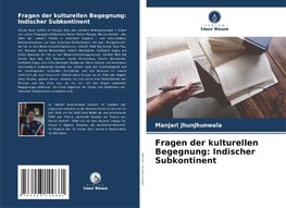 Fragen der kulturellen Begegnung: Indischer Subkontinent