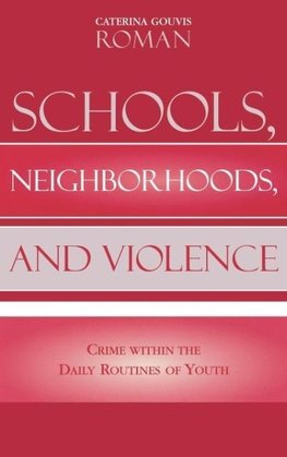 Schools, Neighborhoods, and Violence