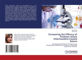 Comparing the Efficacy of Triclosan versus Chlorhexidine Coated Suture