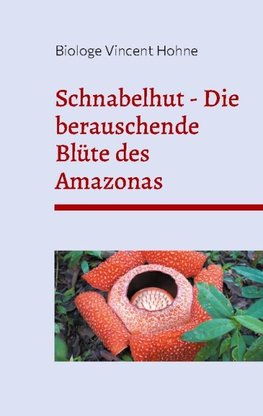 Schnabelhut - Die berauschende Blüte des Amazonas