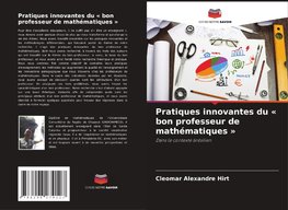 Pratiques innovantes du « bon professeur de mathématiques »