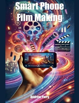 Smart Phone Film Making