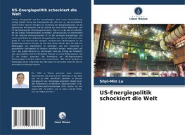 US-Energiepolitik schockiert die Welt