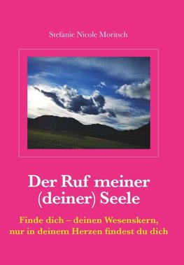 Der Ruf meiner (deiner) Seele