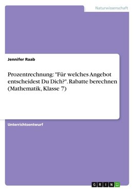 Prozentrechnung: "Für welches Angebot entscheidest Du Dich?". Rabatte berechnen (Mathematik, Klasse 7)