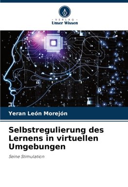 Selbstregulierung des Lernens in virtuellen Umgebungen