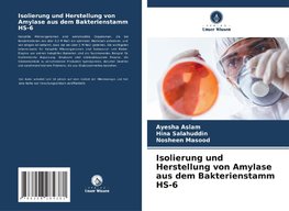 Isolierung und Herstellung von Amylase aus dem Bakterienstamm HS-6