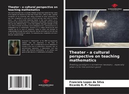 Theater - a cultural perspective on teaching mathematics