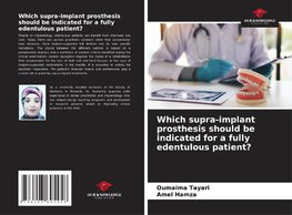 Which supra-implant prosthesis should be indicated for a fully edentulous patient?