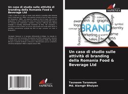 Un caso di studio sulle attività di branding della Romania Food & Beverage Ltd