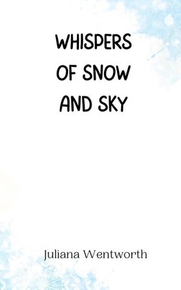 Whispers of Snow and Sky