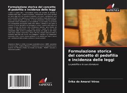 Formulazione storica del concetto di pedofilia e incidenza delle leggi