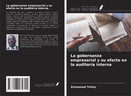 La gobernanza empresarial y su efecto en la auditoría interna