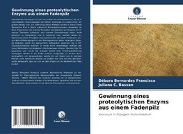 Gewinnung eines proteolytischen Enzyms aus einem Fadenpilz