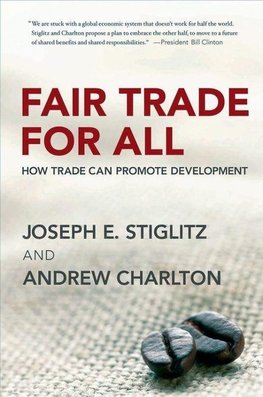 Stiglitz, J: Fair Trade for All