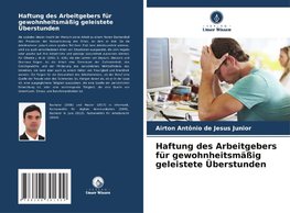 Haftung des Arbeitgebers für gewohnheitsmäßig geleistete Überstunden