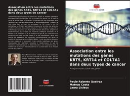 Association entre les mutations des gènes KRT5, KRT14 et COL7A1 dans deux types de cancer