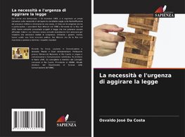 La necessità e l'urgenza di aggirare la legge