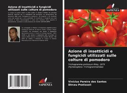 Azione di insetticidi e fungicidi utilizzati sulle colture di pomodoro