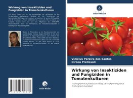 Wirkung von Insektiziden und Fungiziden in Tomatenkulturen