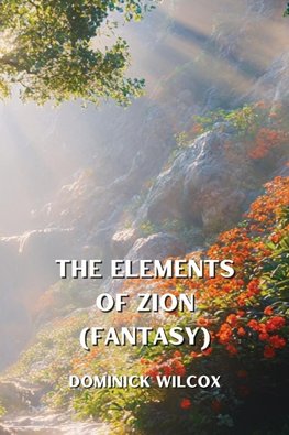 The Elements of Zion (FANTASY)